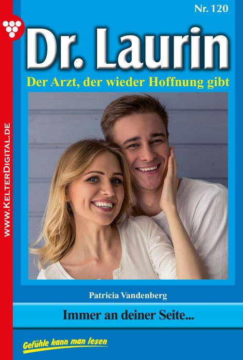 Cover of the book Dr. Laurin 120 – Arztroman by Patricia Vandenberg, Kelter Media