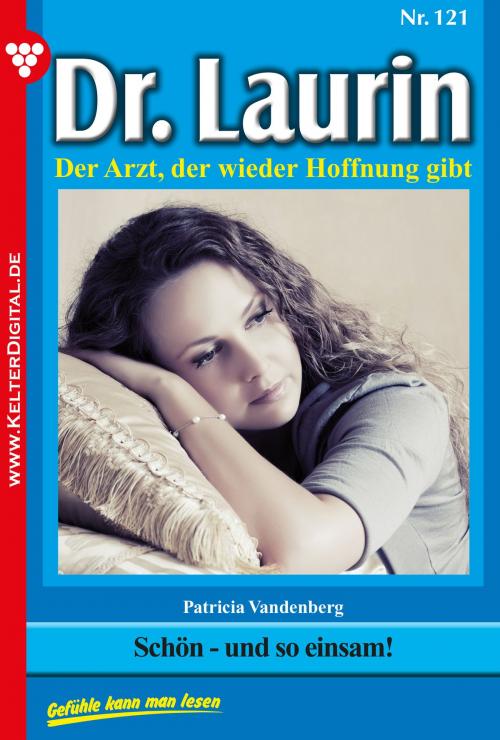 Cover of the book Dr. Laurin 121 – Arztroman by Patricia Vandenberg, Kelter Media