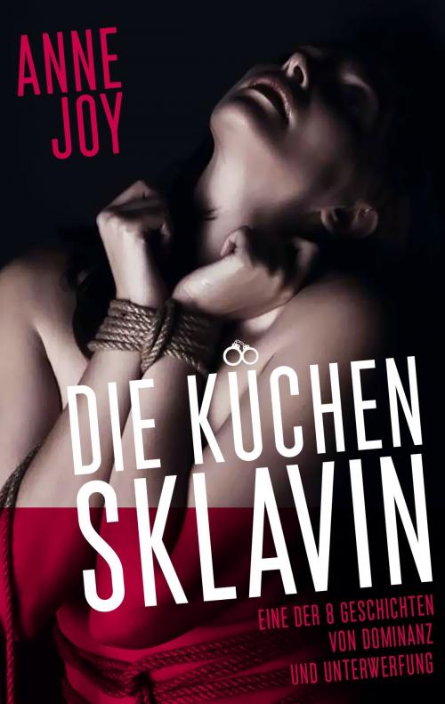 Cover of the book Die Küchensklavin by Anne Joy, Books on Demand