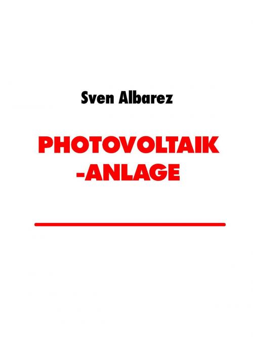 Cover of the book Photovoltaik-Anlage by Sven Albarez, BoD E-Short