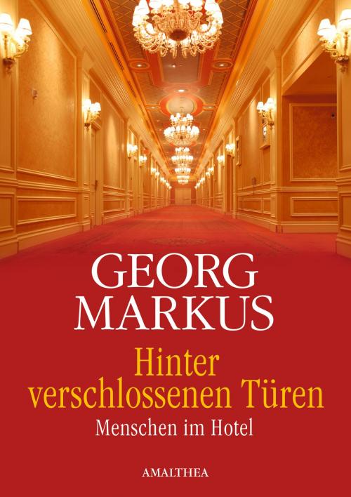 Cover of the book Hinter verschlossenen Türen by Georg Markus, Amalthea Signum Verlag