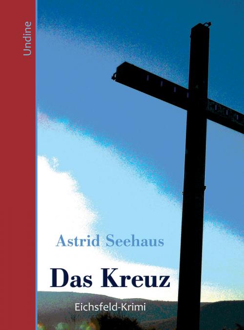Cover of the book Das Kreuz by Astrid Seehaus, Undine Verlag