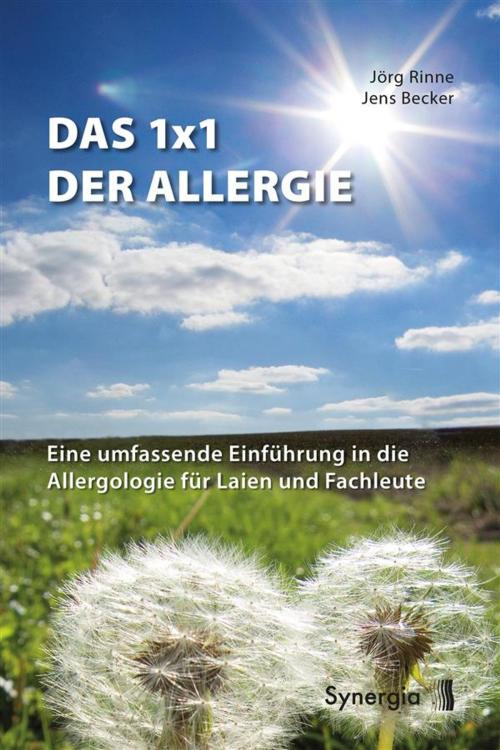 Cover of the book Das 1x1 der Allergie by Jens Becker, Jörg Rinne, Synergia Verlag