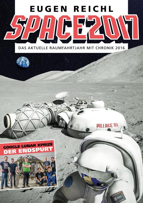 Cover of the book SPACE2017 by Eugen Reichl, Peter Schramm, Stefan Schiessl, Verein zur Förderung der Raumfahrt