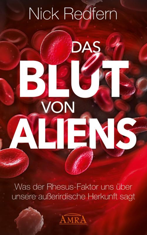 Cover of the book Das Blut von Aliens by Nick Redfern, AMRA Verlag