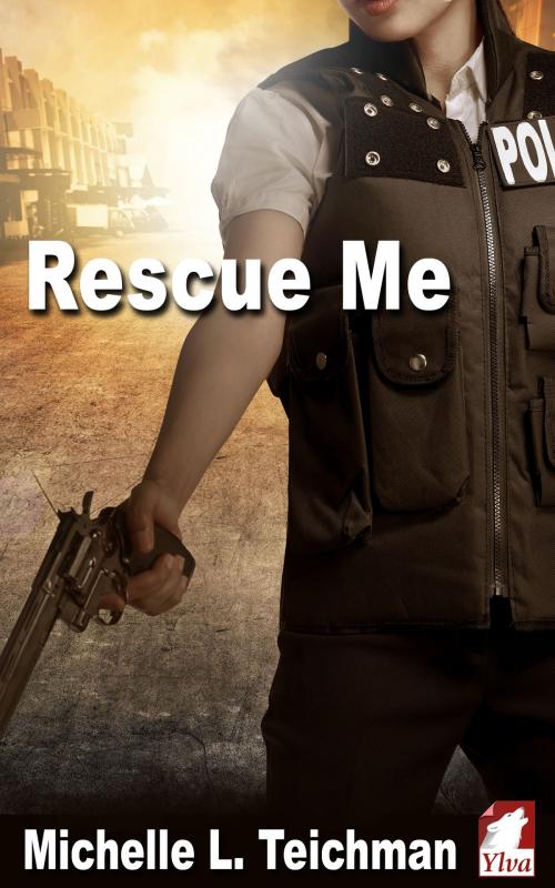 Cover of the book Rescue Me by Michelle L. Teichman, Ylva Verlag e.Kfr.