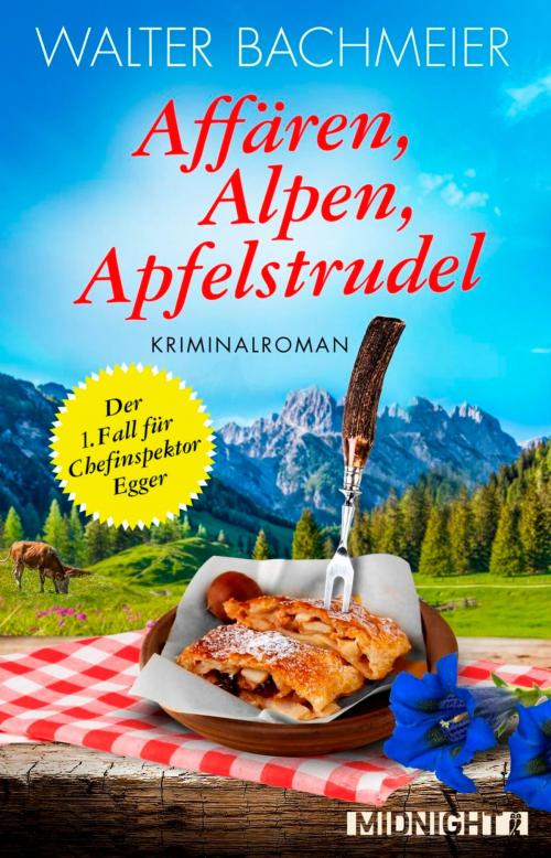 Cover of the book Affären, Alpen, Apfelstrudel by Walter Bachmeier, Midnight