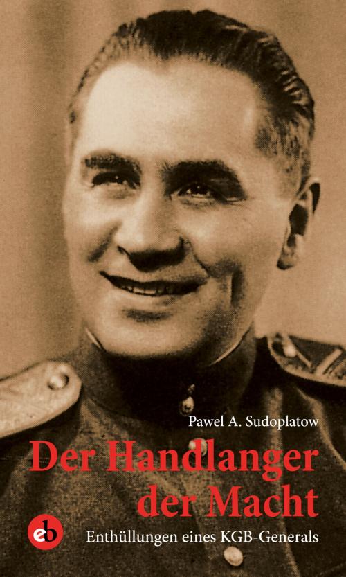 Cover of the book Der Handlanger der Macht by Pawel A. Sudoplatow, Edition Berolina