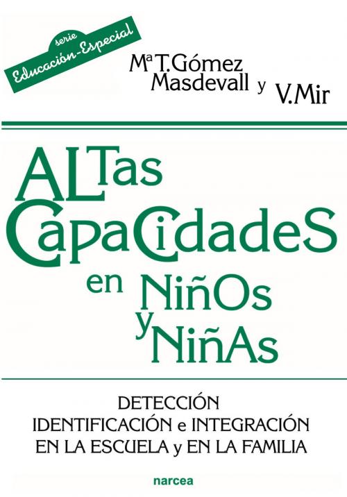 Cover of the book Altas capacidades en niños y niñas by Victoria Mir, Mª Teresa Gómez Masdevall, Narcea Ediciones