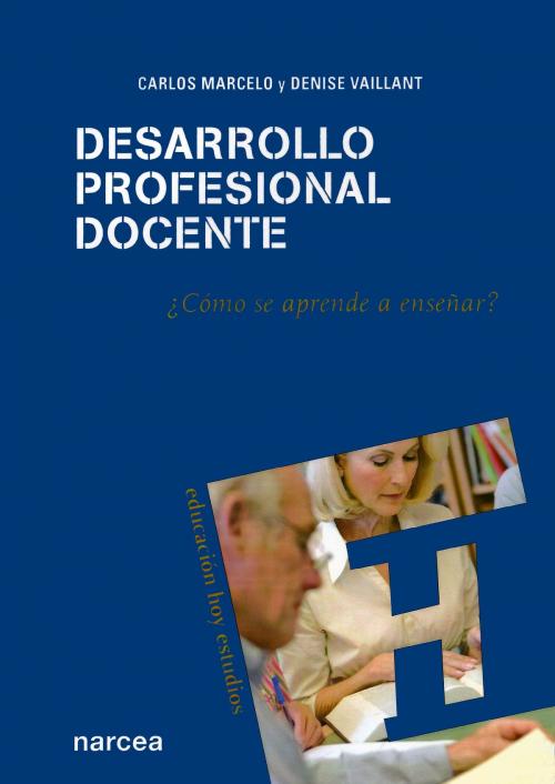 Cover of the book Desarrollo profesional docente by Carlos Marcelo, Denise Vaillant, Narcea Ediciones