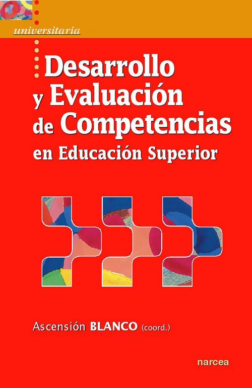 Cover of the book Desarrollo y evaluación de competencias en Educación Superior by Ascensión Blanco, Narcea Ediciones