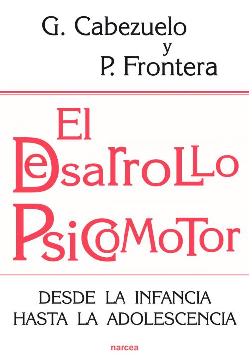 Cover of the book El desarrollo psicomotor by Gloria Cabezuelo, Pedro Frontera, Narcea Ediciones