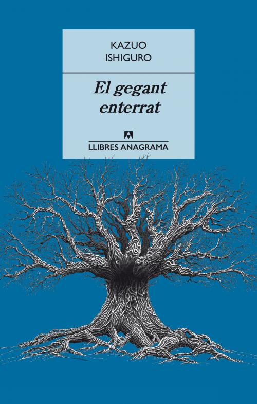 Cover of the book El gegant enterrat by Kazuo Ishiguro, Editorial Anagrama