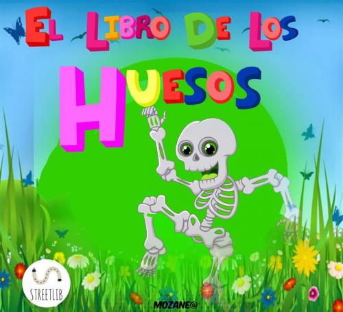 Cover of the book El libro de los huesos by Monica Zanettin, Monica Zanettin