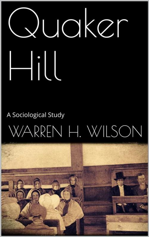 Cover of the book Quaker Hill by Warren H. Wilson, Warren H. Wilson