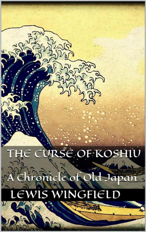 Cover of the book The Curse of Koshiu by Lewis Wingfield, Lewis Wingfield