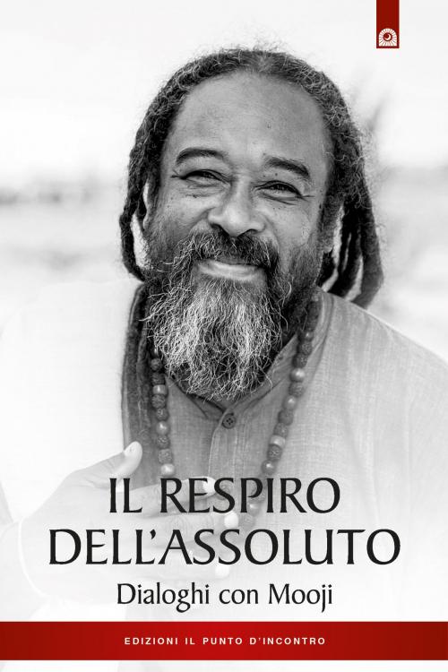 Cover of the book Il respiro dell'assoluto by Mooji, Edizioni Il Punto d'incontro