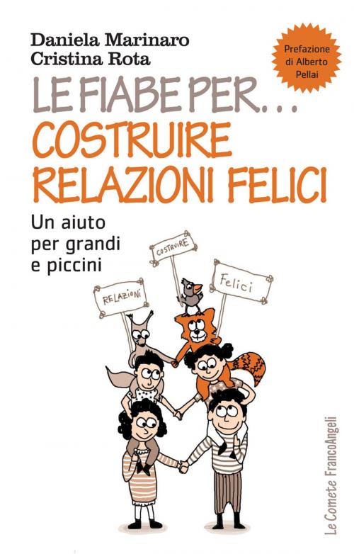 Cover of the book Le fiabe per... costruire relazioni felici by Daniela Marinaro, Cristina Rota, Franco Angeli Edizioni
