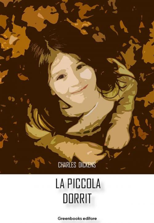 Cover of the book La piccola Dorrit by Charles Dickens, Greenbooks Editore