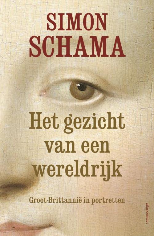 Cover of the book Het gezicht van een wereldrijk by Simon Schama, Atlas Contact, Uitgeverij