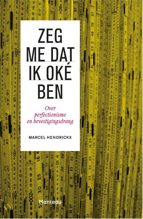 Cover of the book Zeg me dat ik oké ben by Marcel Hendrickx, Standaard Uitgeverij - Algemeen