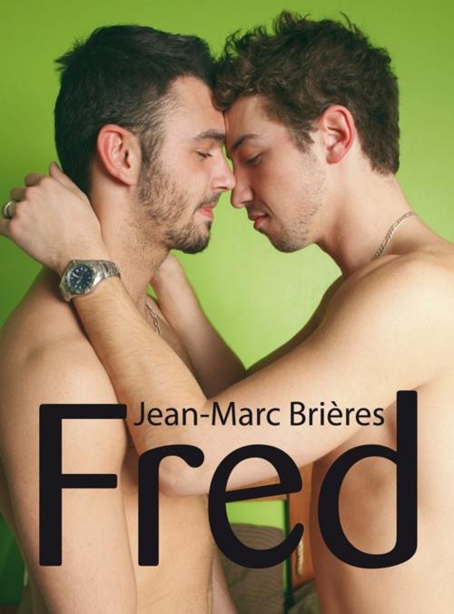 Cover of the book Fred by Jean-Marc Brières, Éditions Textes Gais