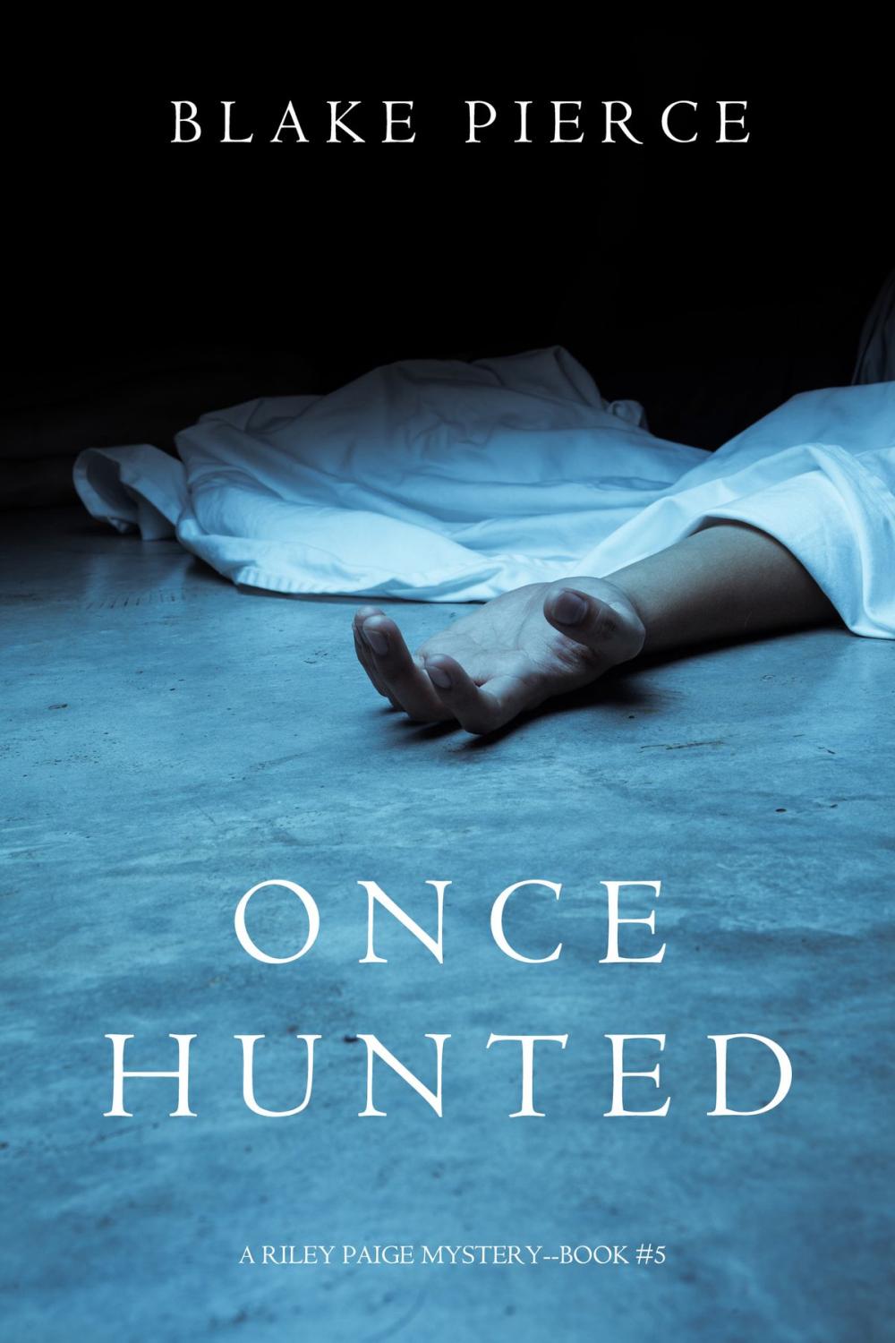 Big bigCover of Once Hunted (A Riley Paige Mystery—Book 5)