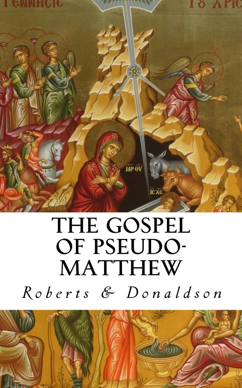 Big bigCover of The Gospel of Pseudo-Matthew (Annotated)