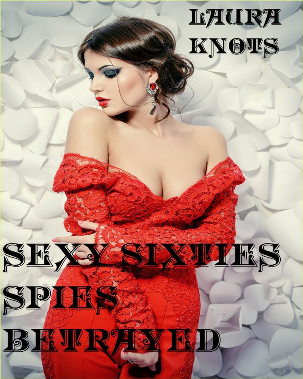 Big bigCover of Sexy Sixties Spies Betrayed