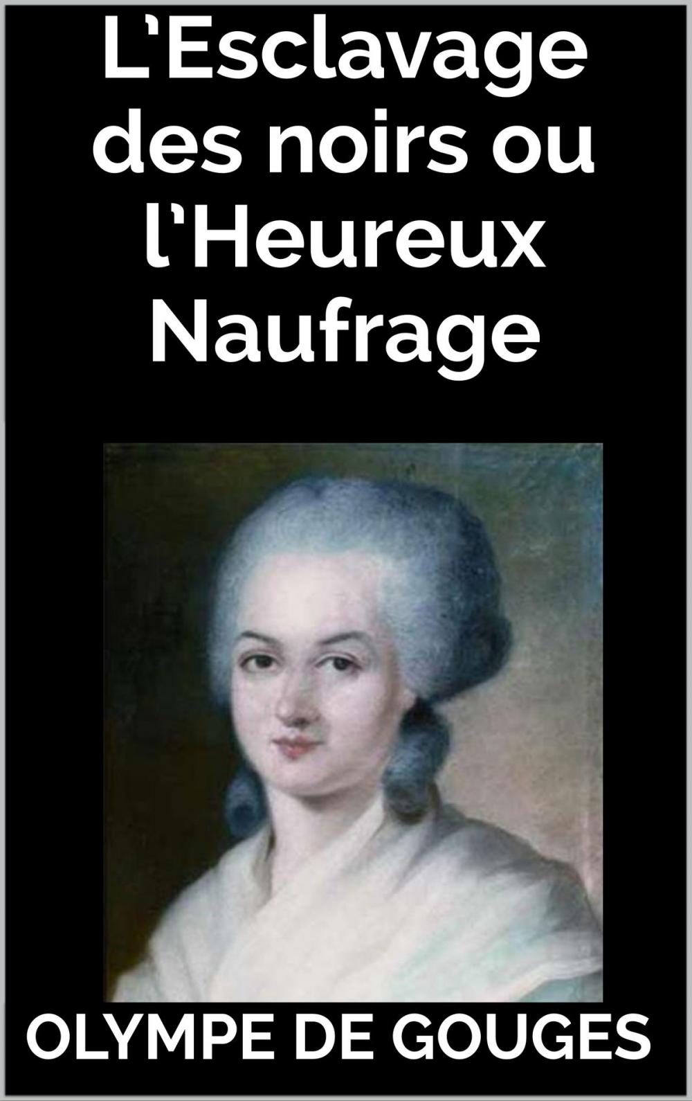 Big bigCover of L’Esclavage des noirs ou l’Heureux Naufrage