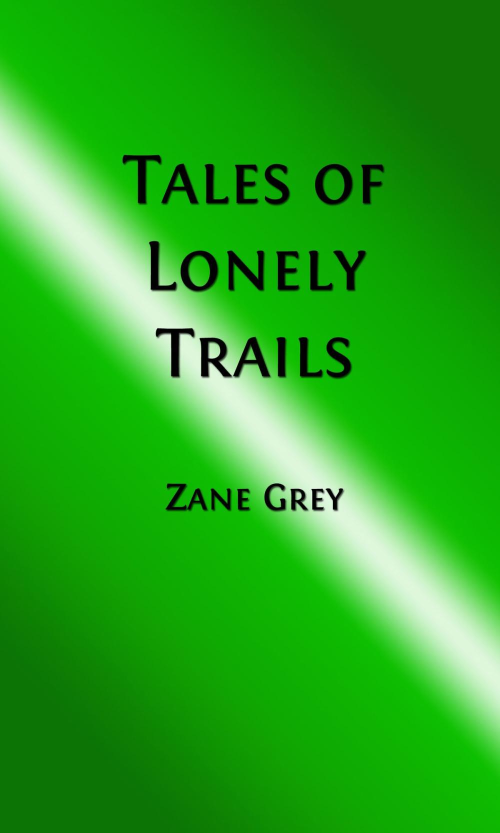 Big bigCover of Tales of Lonely Trails (Illustrated Edition)