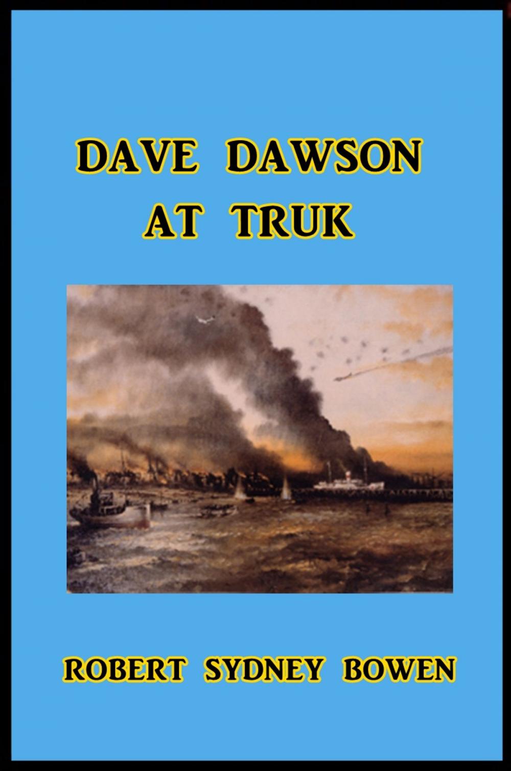 Big bigCover of Dave Dawson at Truk