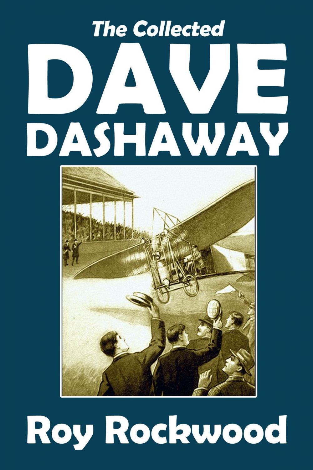 Big bigCover of The Collected Dave Dashaway Adventures