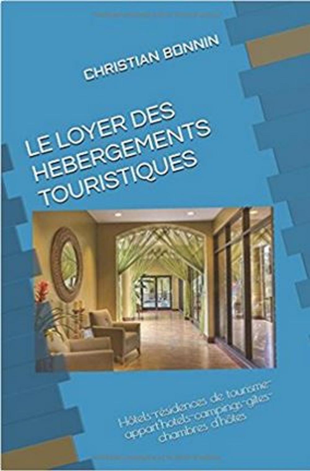 Big bigCover of LE LOYER DES HEBERGEMENTS TOURISTIQUES