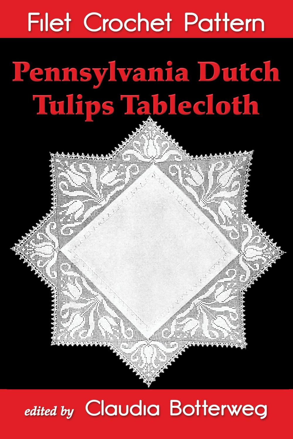 Big bigCover of Pennsylvania Dutch Tulips Tablecloth Filet Crochet Pattern