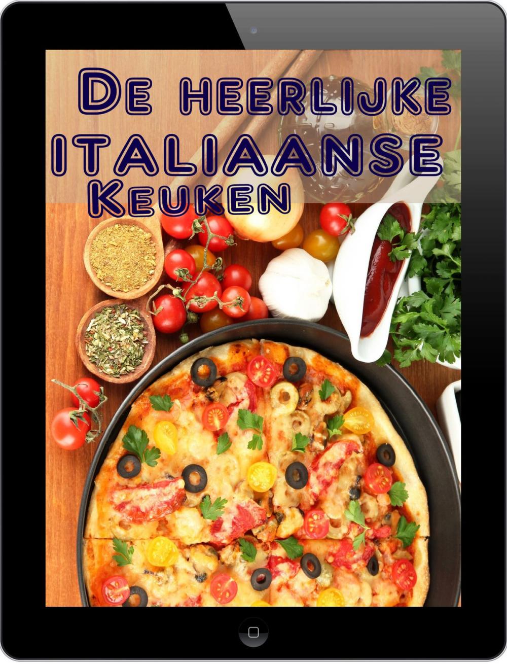 Big bigCover of De heerlijke Italiaanse keuken