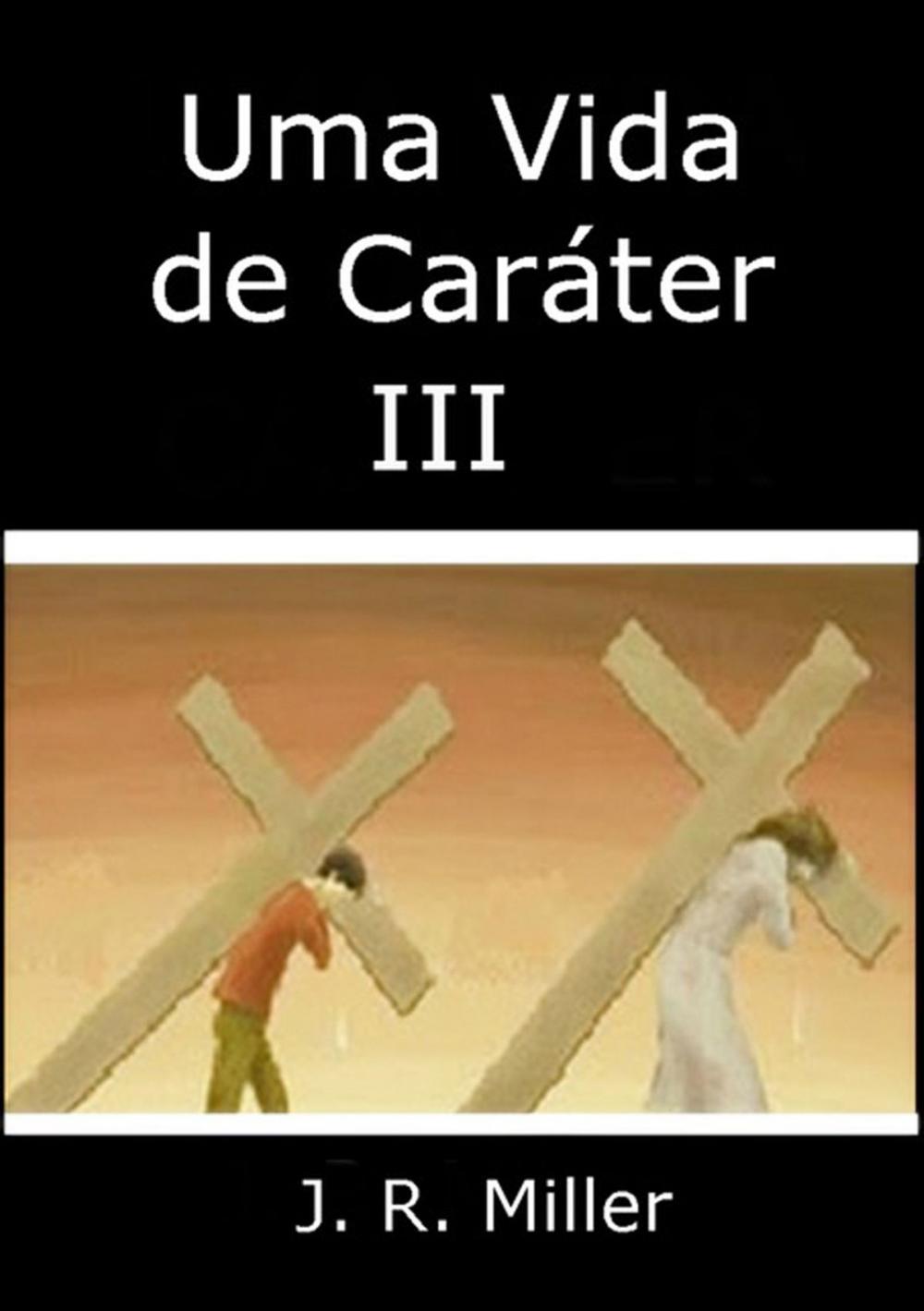 Big bigCover of Uma Vida De Caráter Iii