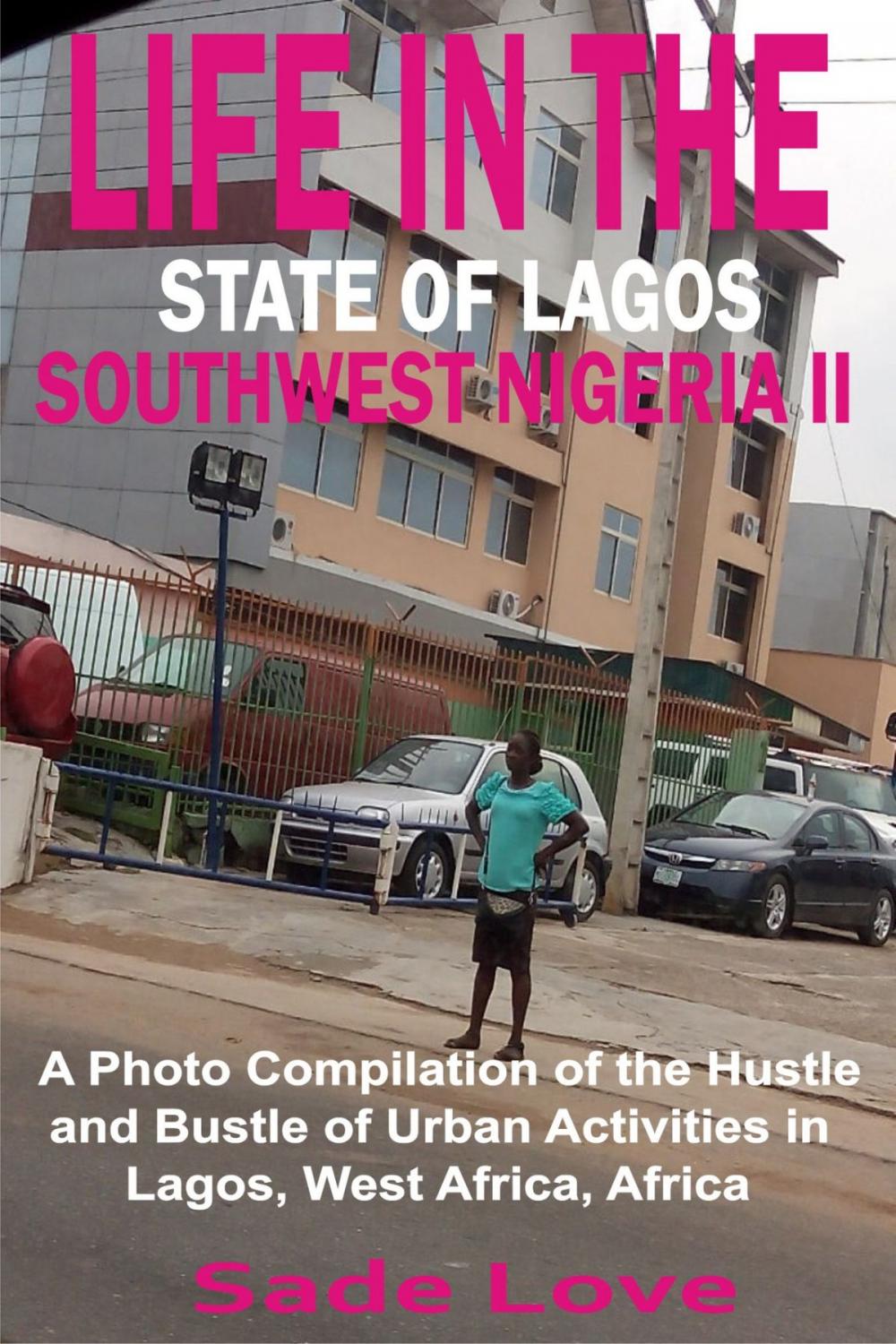 Big bigCover of Life in the State of Lagos, Southwest Nigeria II