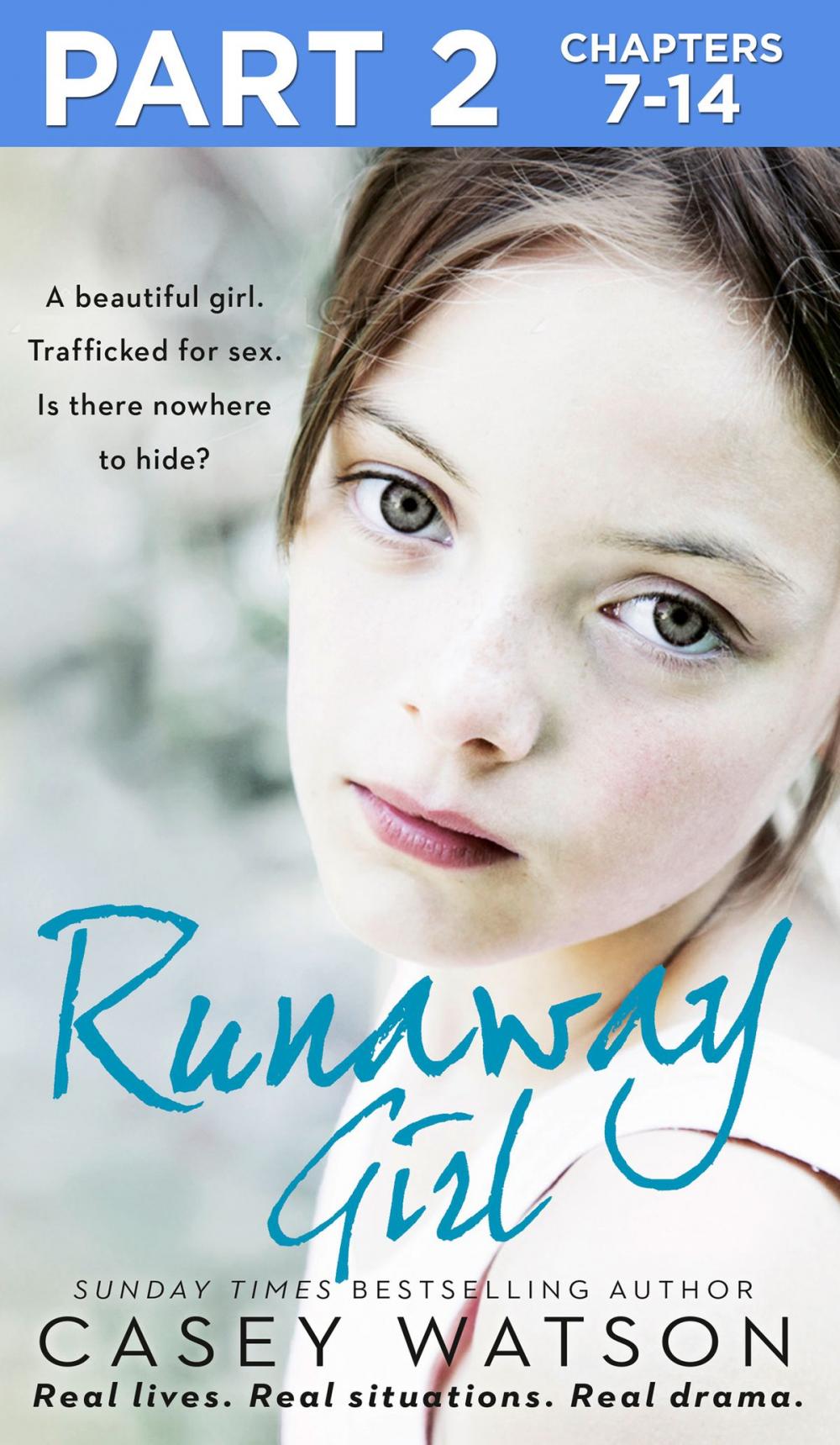 Big bigCover of Runaway Girl: Part 2 of 3: A beautiful girl. Trafficked for sex. Is there nowhere to hide?