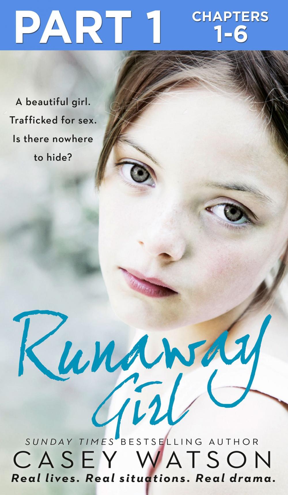 Big bigCover of Runaway Girl: Part 1 of 3: A beautiful girl. Trafficked for sex. Is there nowhere to hide?