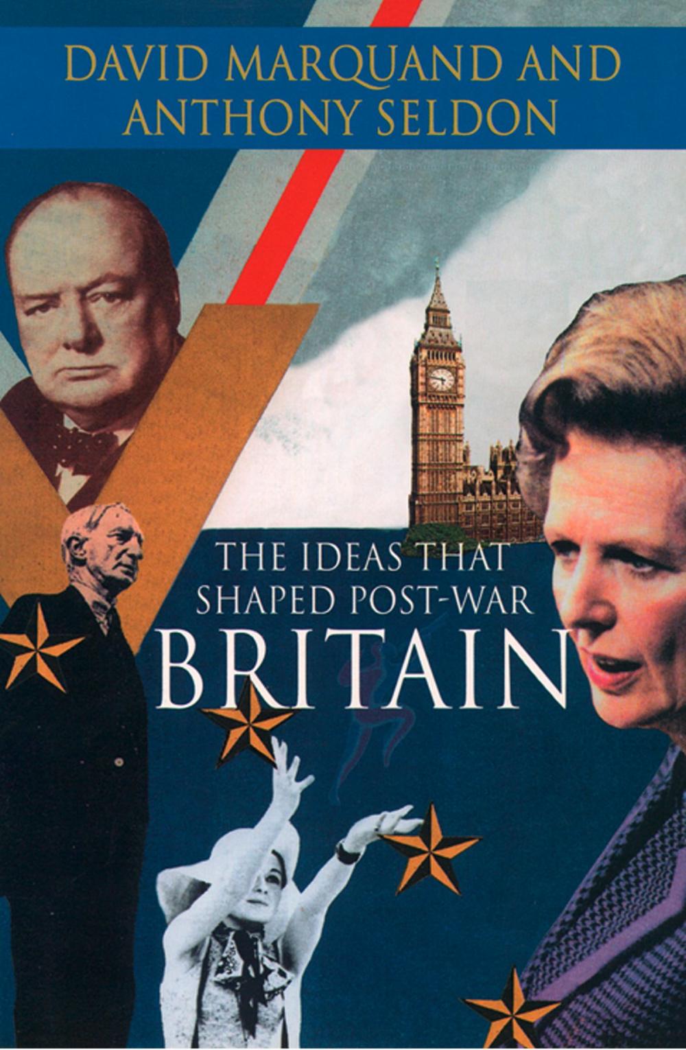 Big bigCover of The Ideas That Shaped Post-War Britain