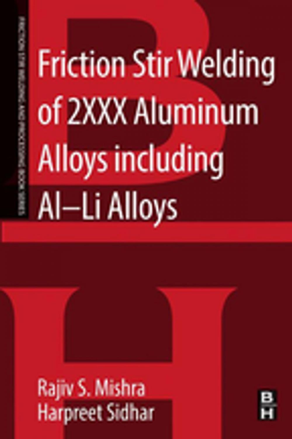 Big bigCover of Friction Stir Welding of 2XXX Aluminum Alloys including Al-Li Alloys