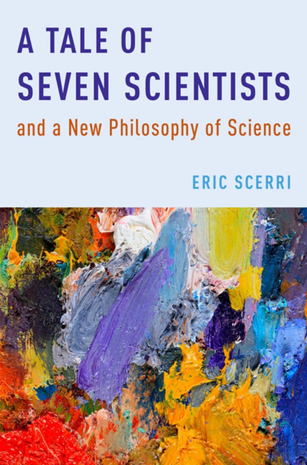 Big bigCover of A Tale of Seven Scientists and a New Philosophy of Science