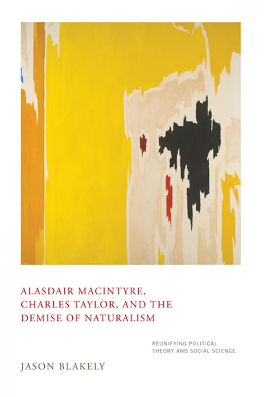 Big bigCover of Alasdair MacIntyre, Charles Taylor, and the Demise of Naturalism