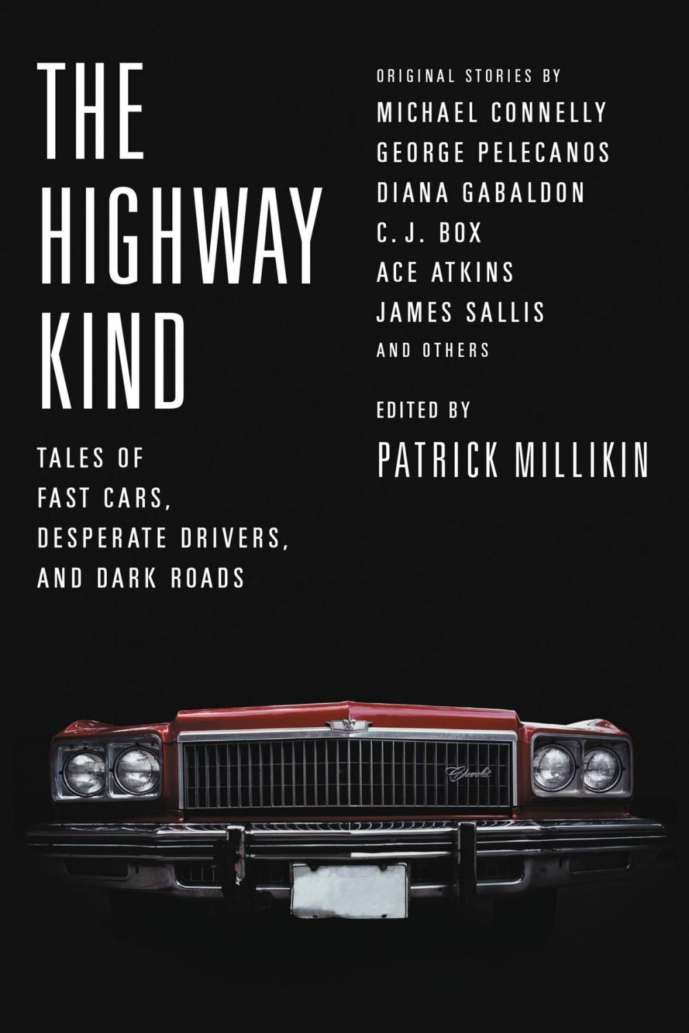 Big bigCover of The Highway Kind: Tales of Fast Cars, Desperate Drivers, and Dark Roads