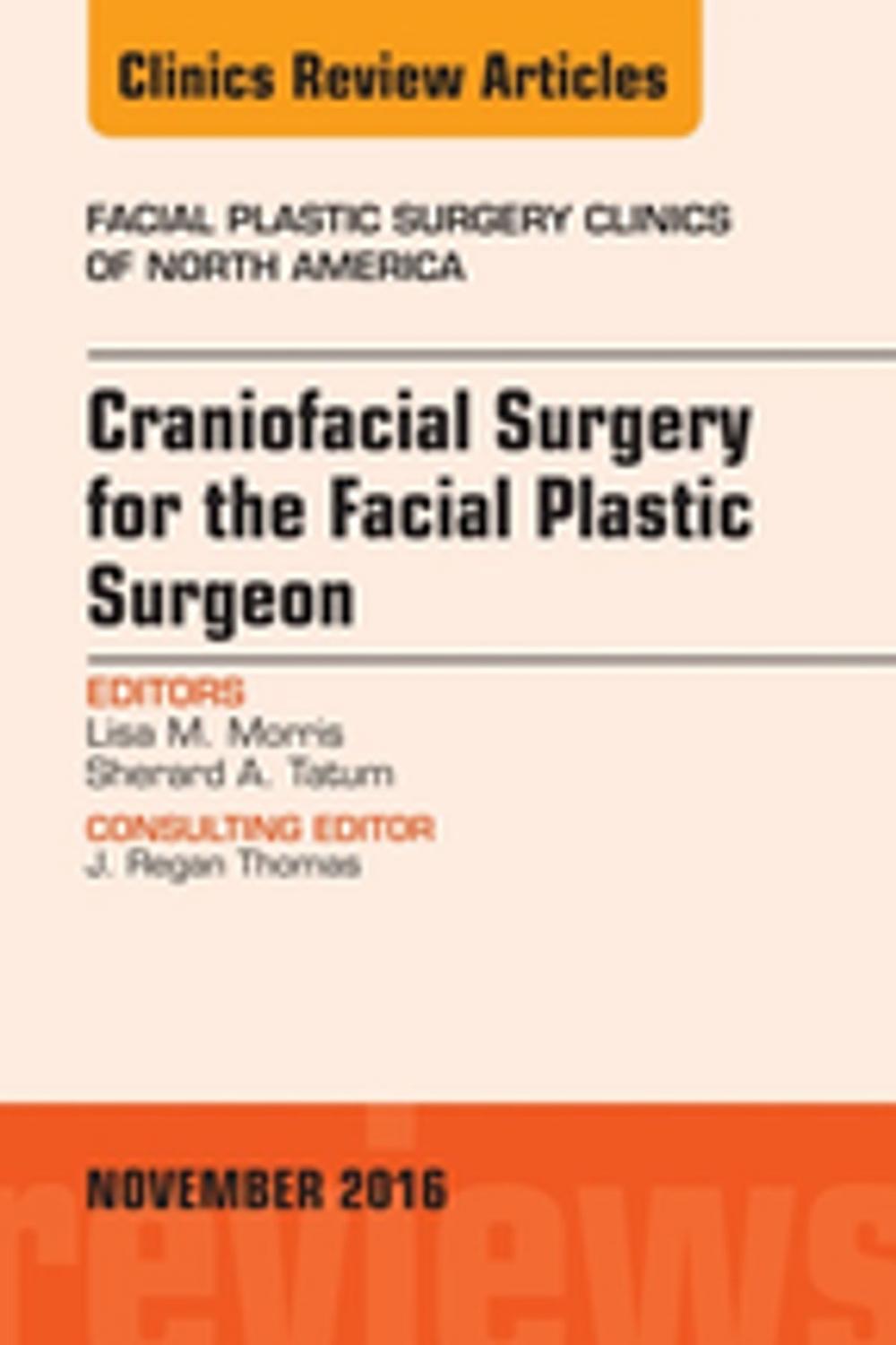 Big bigCover of Craniofacial Surgery for the Facial Plastic Surgeon, An Issue of Facial Plastic Surgery Clinics, E-Book