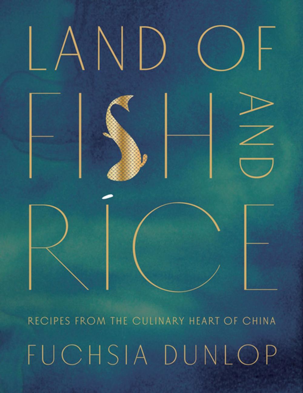 Big bigCover of Land of Fish and Rice: Recipes from the Culinary Heart of China