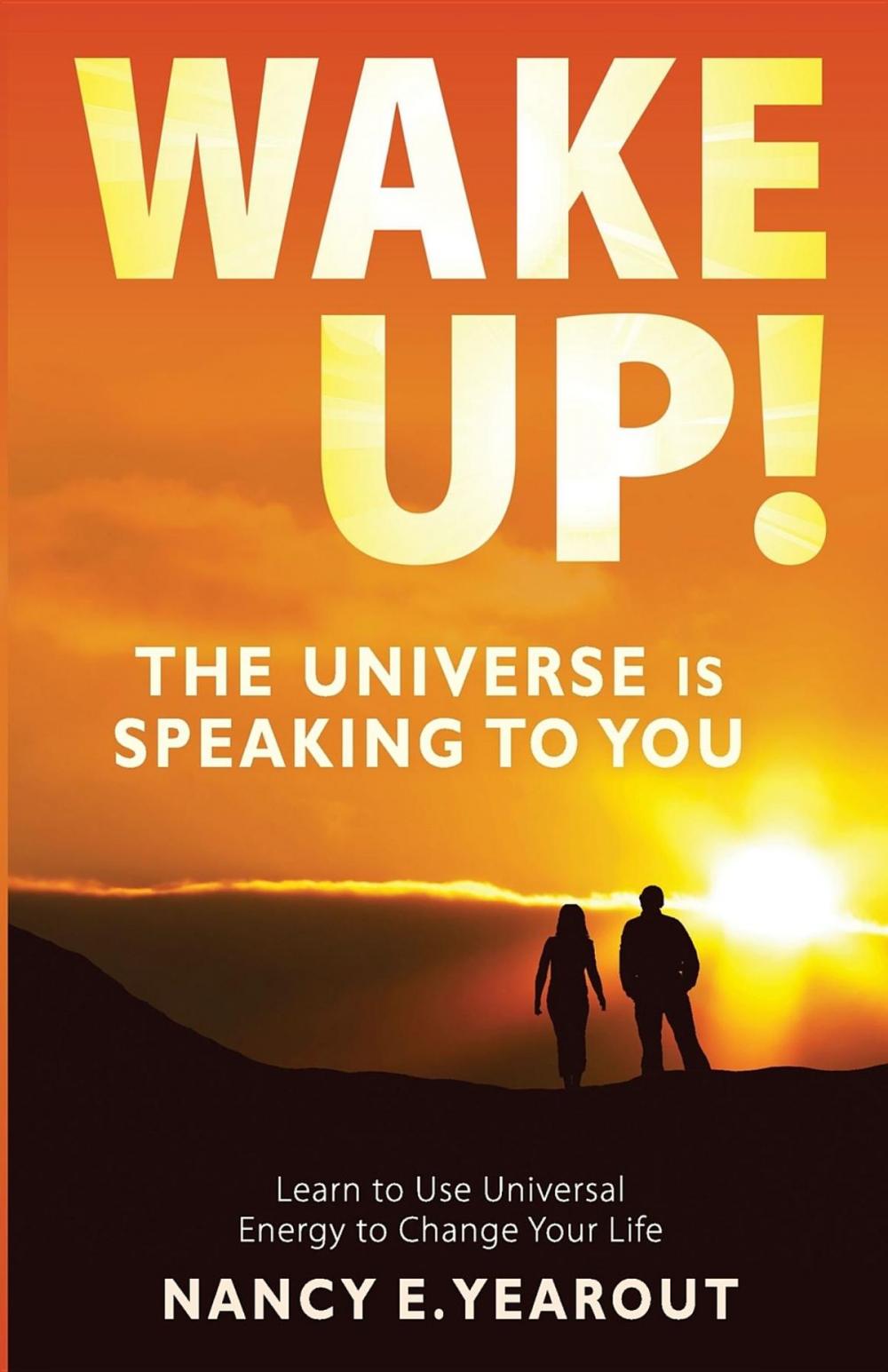 Big bigCover of Wake Up! The Universe Is Speaking To You