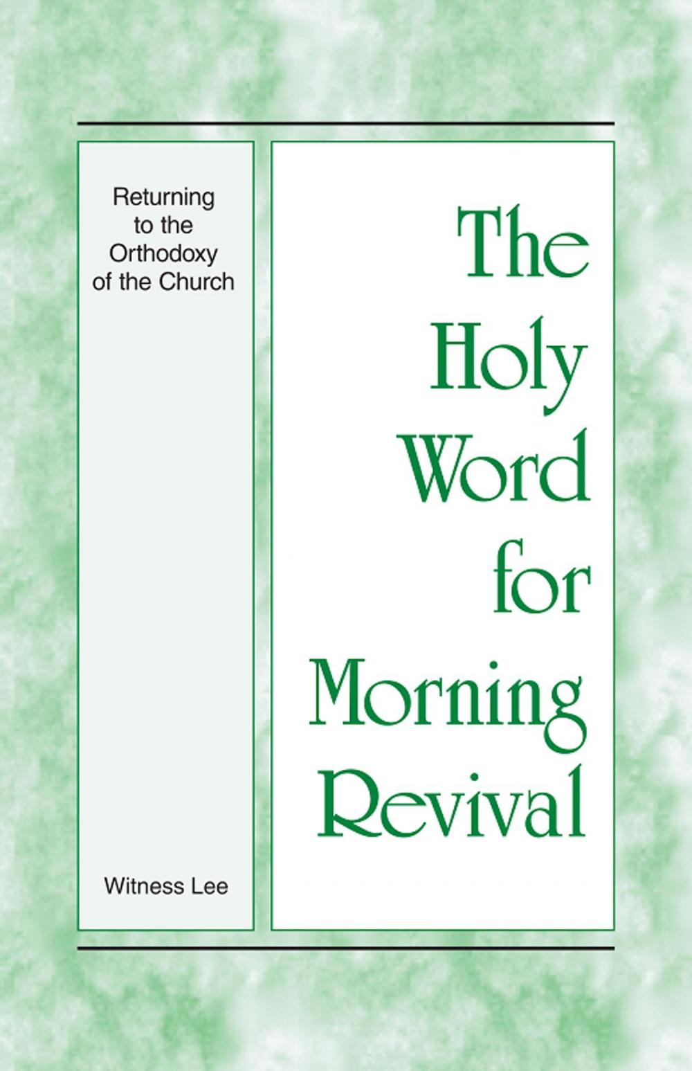 Big bigCover of The Holy Word for Morning Revival - Returning to the Orthodoxy of the Church