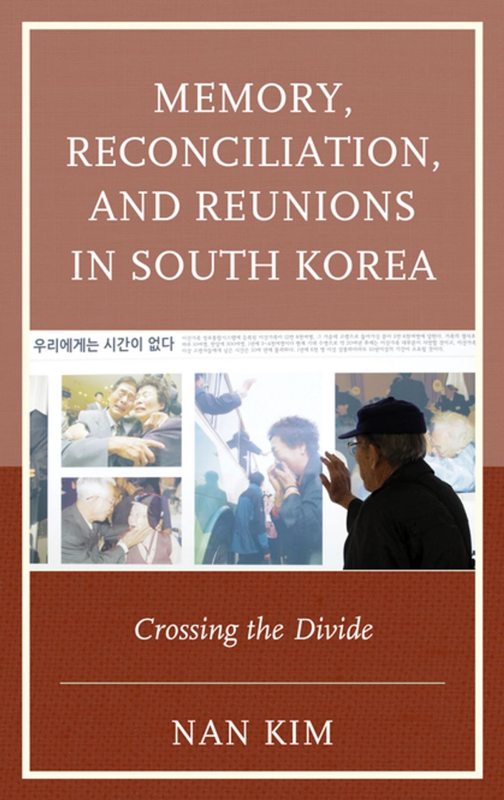 Big bigCover of Memory, Reconciliation, and Reunions in South Korea